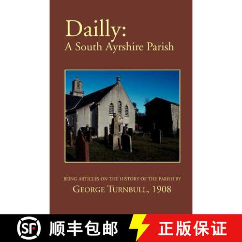 【3-4周达】Dailly: A South Ayrshire parish [9781845300081]