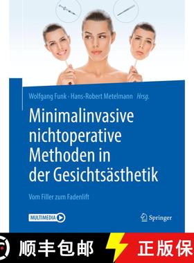 【3-4周达】Minimalinvasive nichtoperative Methoden in der Gesichtsästhetik: Vom Filler zum Fadenlift [9783662573747]