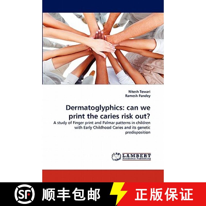 预订 Dermatoglyphics: can we print the caries risk out? [9783844321302]