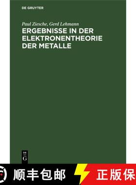 【3-4周达】精装 Ergebnisse in der Elektronentheorie der Metalle – Methoden, ideale und gestörte Kri... [9783112563618]