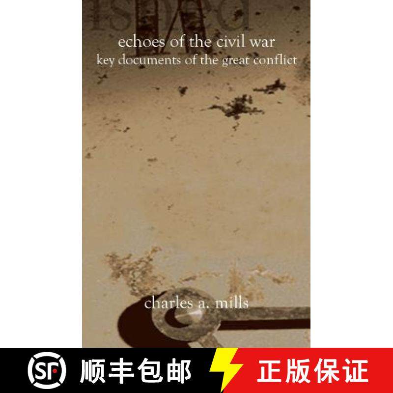 预订 Echoes of the Civil War: Key Documents of the Great Conflict [9781588987655]