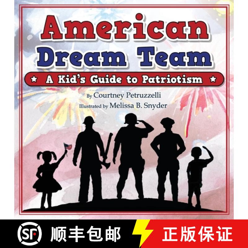 【3-4周达】American Dream Team: A Kid's Guide to Patriotism [9780578982403]