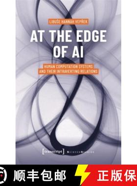 【3-4周达】At the Edge of AI: Human Computation Systems and Their Intraverting Relations [9783837672282]