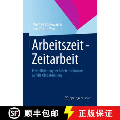 【3-4周达】Arbeitszeit - Zeitarbeit : Flexibilisierung der Arbeit als Antwort auf die Globalisierung [9783834931498]