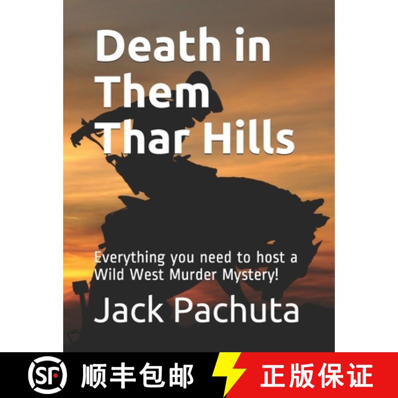 【2-3周达】Death in Them Thar Hills: Everything you need to host a Wild West Murder Mystery! [9781888475234]