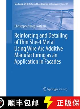 【3-4周达】Reinforcing and Detailing of Thin Sheet Metal Using Wire ARC Additive Manufacturing as an ... [9783658415396]