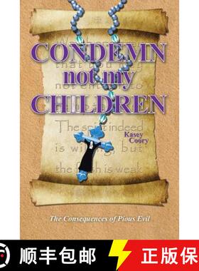 【3-4周达】Condemn Not My Children: The Consequences of Pious Evil [9781452529561]