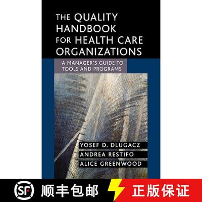 【4周达】The Quality Handbook For Health Care Organizations: A Manager'S Guide To Tools And Programs ... [9780787969219]