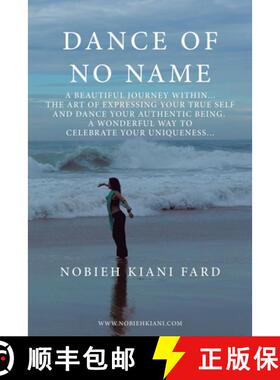 【3-4周达】Dance of No Name: A Beautiful Journey Within... the Art of Expressing Your True Self and D... [9781982248239]