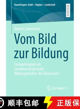 【3-4周达】Vom Bild zur Bildung : Computerspiele als raumkonstituierende Bildungsmedien der Gegenwart [9783658465742]