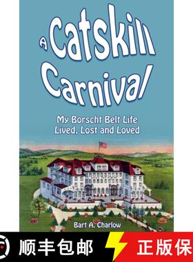 【3-4周达】A Catskill Carnival: My Borscht Belt Life Lived, Lost and Loved [9798231754731]