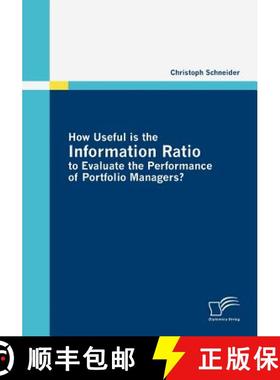 【3-4周达】How Useful is the Information Ratio to Evaluate the Performance of Portfolio Managers? [9783836684477]