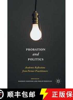 【3-4周达】Probation and Politics : Academic Reflections from Former Practitioners [9781137595560]