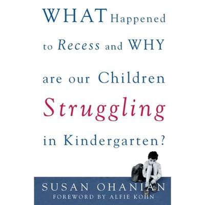 【4周达】What Happened to Recess and Why Are Our Children Struggling in Kindergarten? [9780071383264]