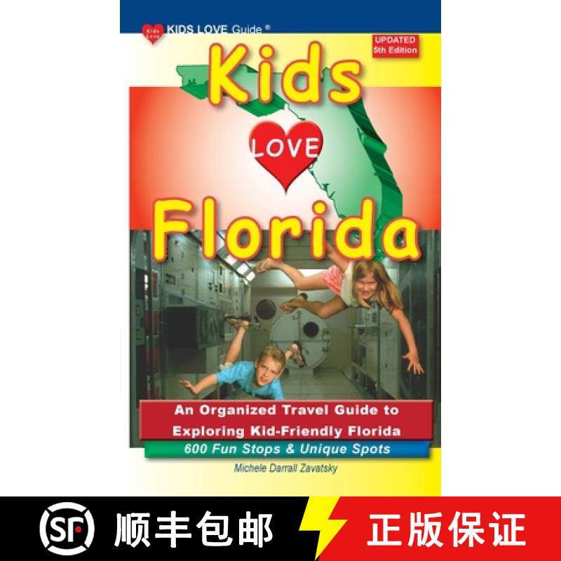 【3-4周达】KIDS LOVE FLORIDA, 5th Edition: An Organized Travel Guide to Exploring Kid-Friendly Florida [9798987979341]