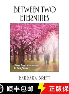【3-4周达】Between Two Eternities: Some Loves Are Meant to Last Forever... [9780963662095]