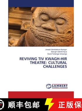 【3-4周达】REVIVING TIV KWAGH-HIR THEATRE: CULTURAL CHALLENGES [9786208172275]