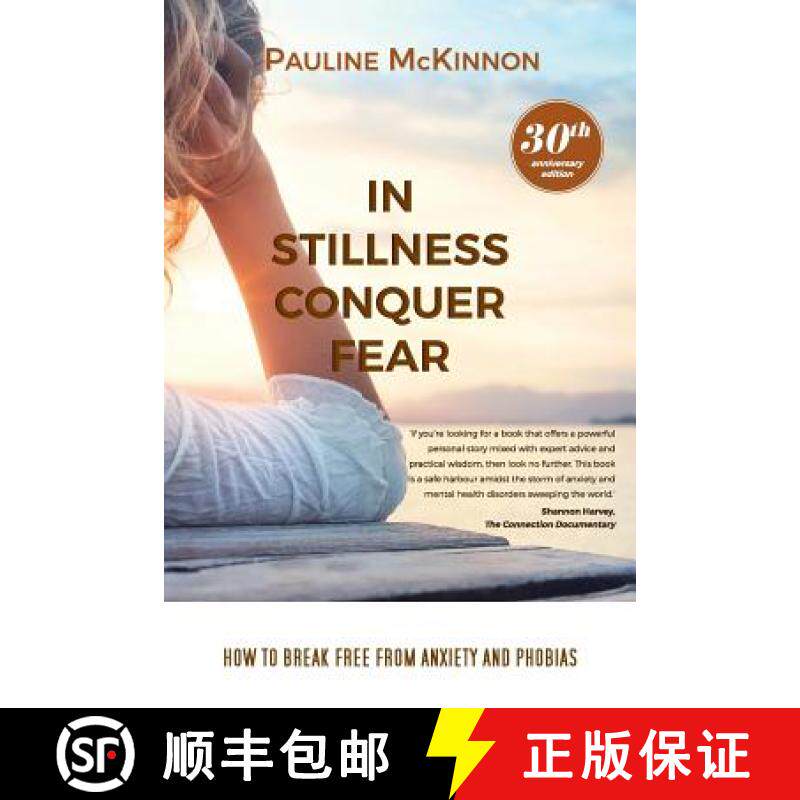 预订 In Stillness Conquer Fear: How to Break Free from Anxiety and Phobias Revised 30th Anniversary E... [9781925073140]