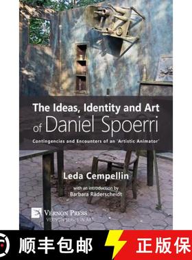 【3-4周达】The Ideas, Identity and Art of Daniel Spoerri: Contingencies and Encounters of an 'Artisti... [9781622732333]