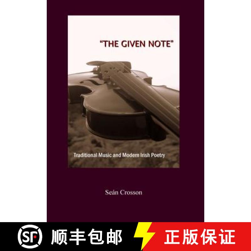 预订 The Given Note: Traditional Music and Modern Irish Poetry [9781847185693]