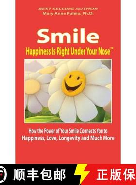 预订 Smile: Happiness Is Right Under Your Nose!: How the Power of Your Smile Connects You to Happines... [9780990721178]