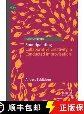 【3-4周达】Soundpainting: Collaborative Creativity in Conducted Improvisation [9789819616893]