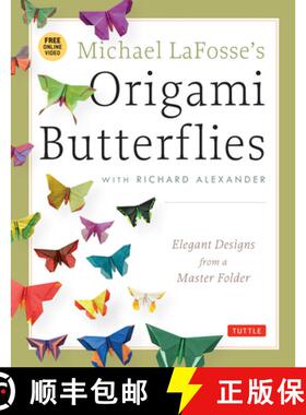【3-4周达】Michael LaFosse's Origami Butterflies: Elegant Designs from a Master Folder: Full-Color Or... [9784805312261]