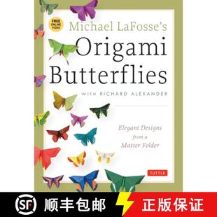 【3-4周达】Michael LaFosse's Origami Butterflies: Elegant Designs from a Master Folder: Full-Color Or... [9784805312261]