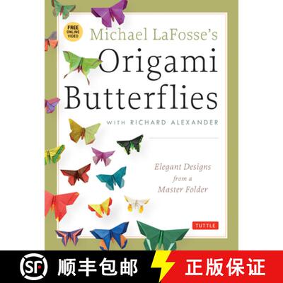 【3-4周达】Michael LaFosse's Origami Butterflies: Elegant Designs from a Master Folder: Full-Color Or... [9784805312261]