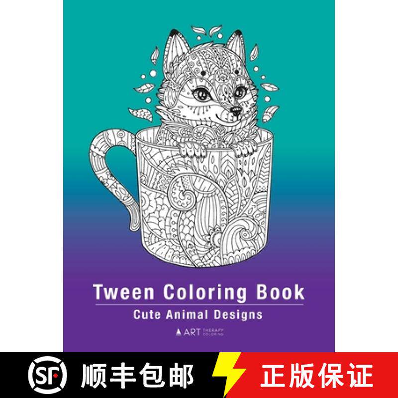 【3-4周达】Tween Coloring Book: Cute Animal Designs: Colouring Pages For Boys & Girls of All Ages, Pr... [9781641262842]