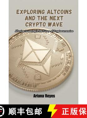 【3-4周达】Exploring Altcoins and the Next Crypto Wave: Altcoins: Investing in the future of cryptocu... [9798869210739]