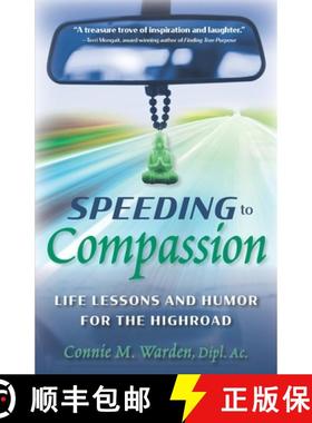 【3-4周达】Speeding to Compassion: Life Lessons and Humor for the Highroad [9780996320306]