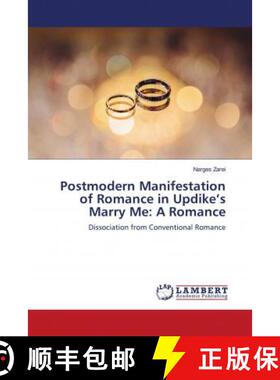 预订 Postmodern Manifestation of Romance in Updike’s Marry Me: A Romance [9786202815802]