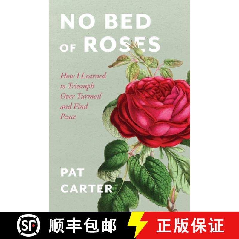 预订 No Bed of Roses: How I Learned to Overcome Turmoil and Find Peace [9781960505712]