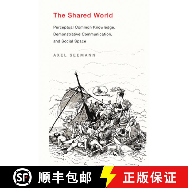 【3-4周达】The Shared World: Perceptual Common Knowledge, Demonstrative Communication, and Social Space [9780262039796]