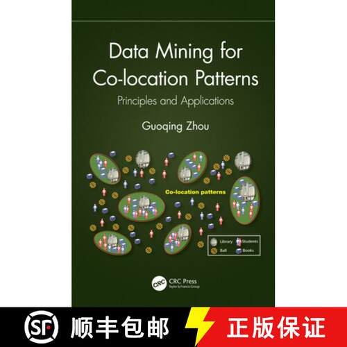 【3-4周达】精装 Data Mining for Co-Location Patterns: Principles and Applications [9780367654269]
