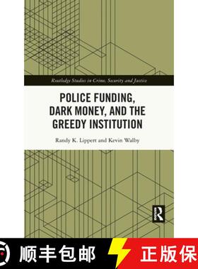 【3-4周达】Police Funding, Dark Money, and the Greedy Institution [9780367766474]