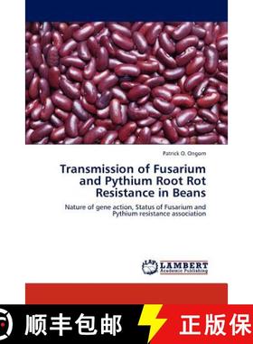 预订 Transmission of Fusarium and Pythium Root Rot Resistance in Beans [9783659267871]