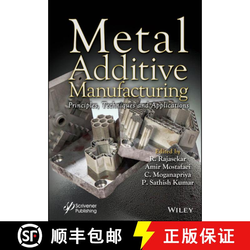 【3-4周达】Metal Additive Manufacturing: Principles, Techniqu es, and Applications [9781394287628]
