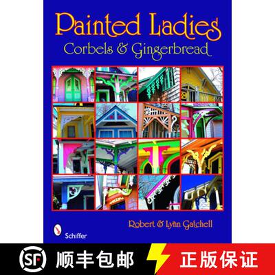 【3-4周达】Painted Ladies: Corbels and Gingerbread: Corbels & Gingerbread [9780764330469]