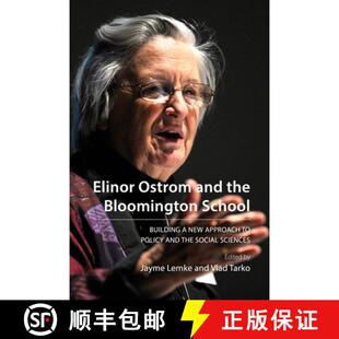 【3-4周达】Elinor Ostrom and the Bloomington School : Building a New Approach to Policy and the Socia... [9781788211246]