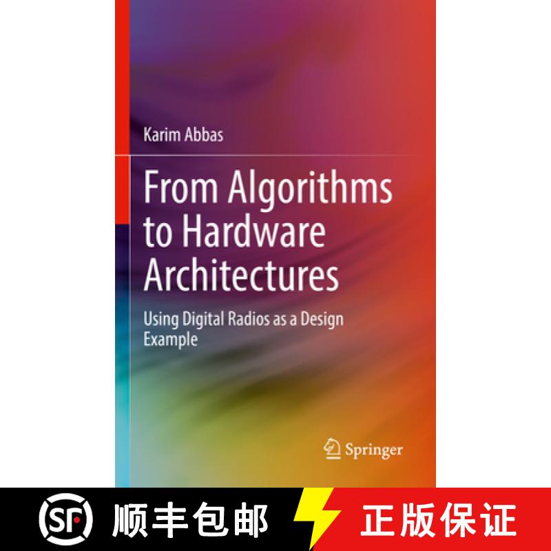 【3-4周达】From Algorithms to Hardware Architectures : Using Digital Radios as a Design Example [9783031086953]