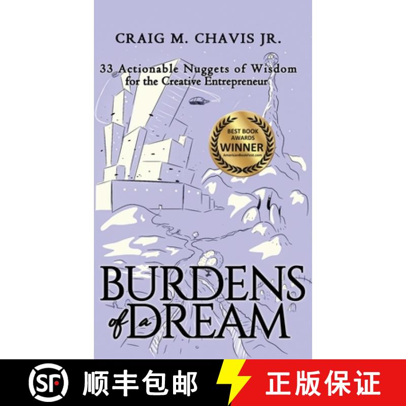 【3-4周达】Burdens of a Dream: 33 Actionable Nuggets of Wisdom for the Creative Entrepreneur [9781647460228]