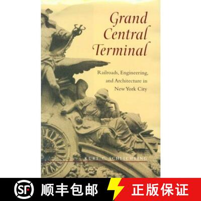 【3-4周达】Grand Central Terminal – Railroads, Engineering and Architecture in New York City [9780801865107]