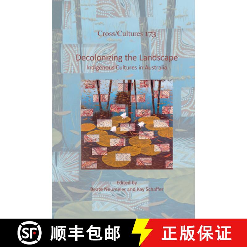【3-4周达】Decolonizing the Landscape: Indigenous Cultures in Australia [9789042037946]