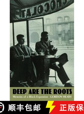 【3-4周达】Deep Are the Roots: Memoirs of a Black Expatriate [9781558490208]