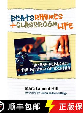 【3-4周达】Beats, Rhymes, and Classroom Life: Hip-Hop Pedagogy and the Politics of Identity [9780807749616]