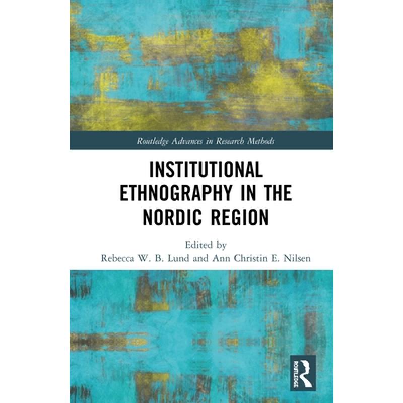 【4周达】Institutional Ethnography in the Nordic Region[9780367030353]