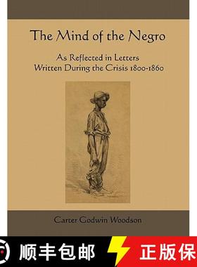 【3-4周达】The Mind of the Negro as Reflected in Letters Written During the Crisis 1800-1860 [9781578989607]