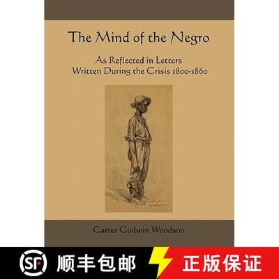 【3-4周达】The Mind of the Negro as Reflected in Letters Written During the Crisis 1800-1860 [9781578989607]
